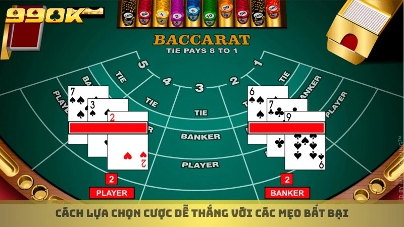 Hướng dẫn chơi baccarat 99ok cho tân binh cá cược luôn thắng 4 Cách lựa chọn cược dễ thắng với các mẹo bất bại