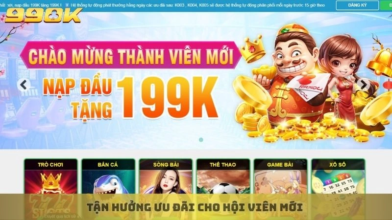 Đăng ký 99ok 2 Tận hưởng ưu đãi cho hội viên mới