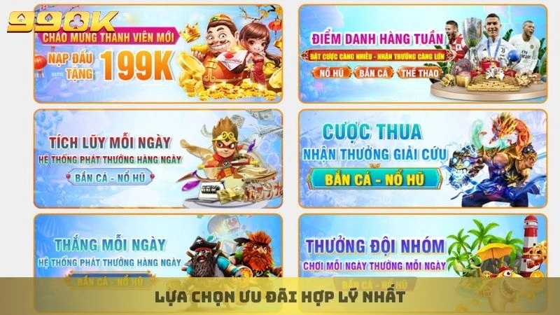 Khuyến mãi 99ok 3 Lựa chọn ưu đãi hợp lý nhất