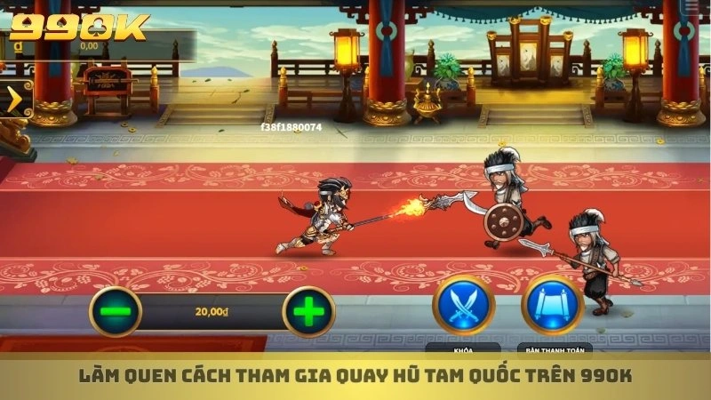 Cách chơi nổ hũ Tam Quốc săn jackpot khủng từ cao thủ 99ok 4 Làm quen cách tham gia quay hũ Tam Quốc trên 99ok