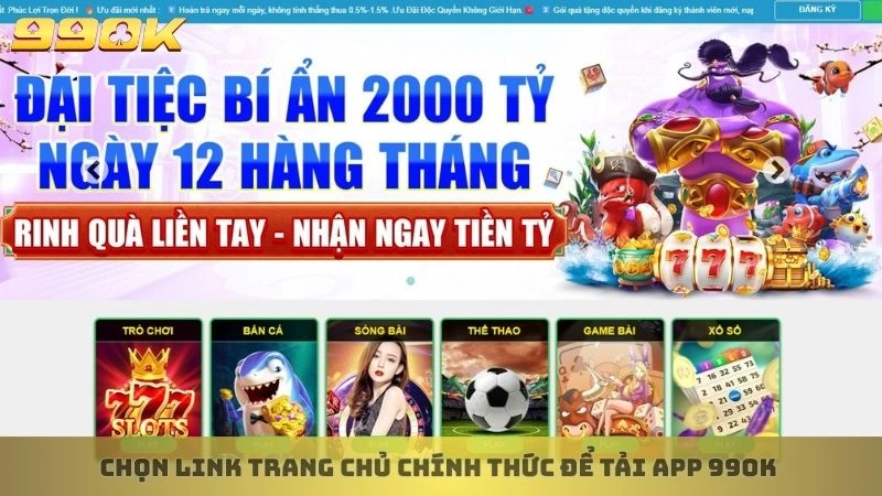 Tải app 99ok 1 Chọn link trang chủ chính thức để tải app 99ok
