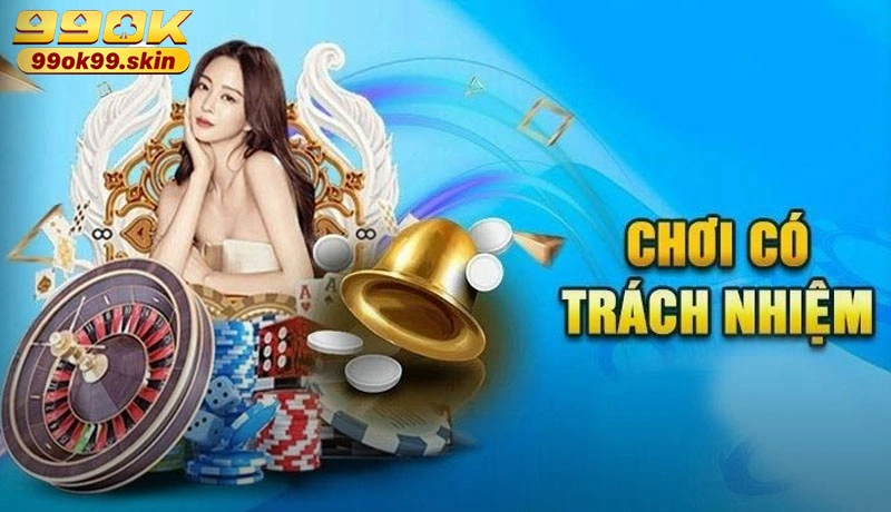 Cá cược có trách nhiệm 99ok - Kim chỉ nam cho người chơi 1 Tìm hiểu về chơi có trách nhiệm tại 99ok