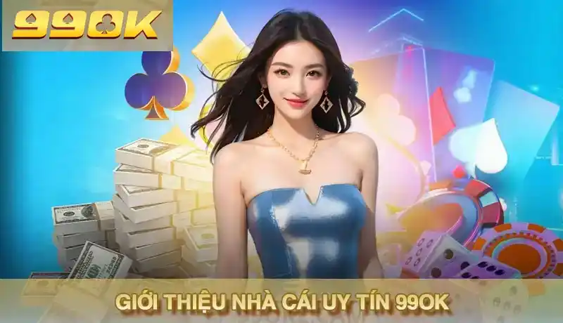 Sơ lược đôi nét về nhà cái 99ok uy tín hàng đầu Việt Nam